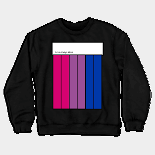 BISEXUAL love always wins Crewneck Sweatshirt